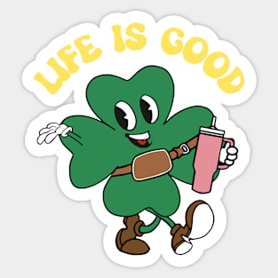 Life is Good Sticker